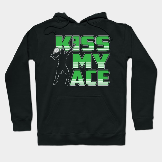 Kiss My Ace Tennis Hoodie by fromherotozero